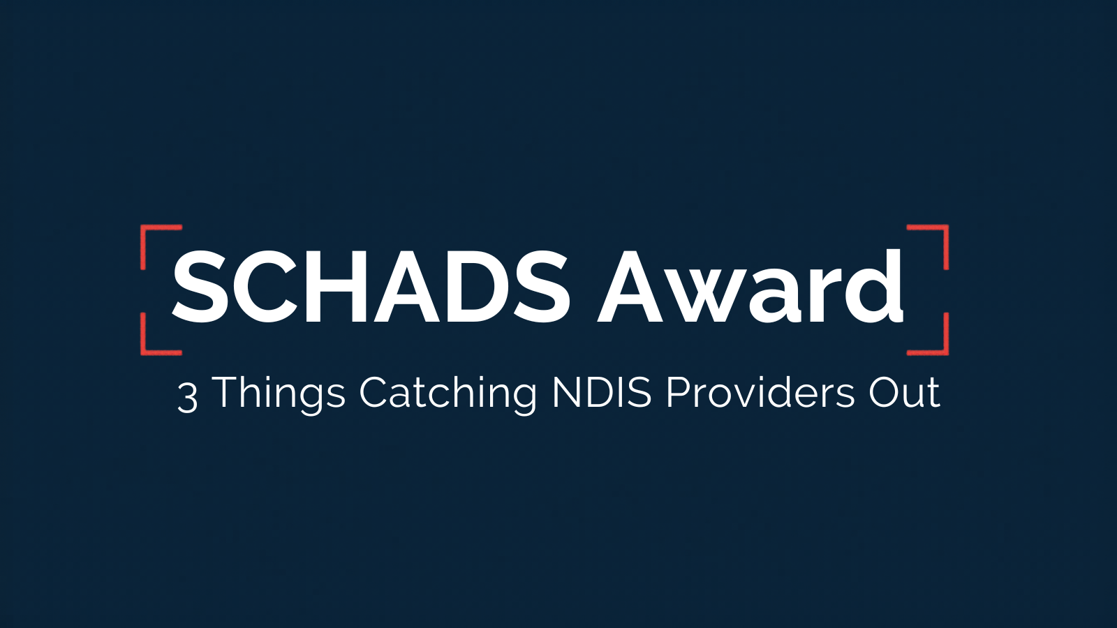 SCHADS Award Compliance in 2026: The 3 Things That Are Catching NDIS Providers Out